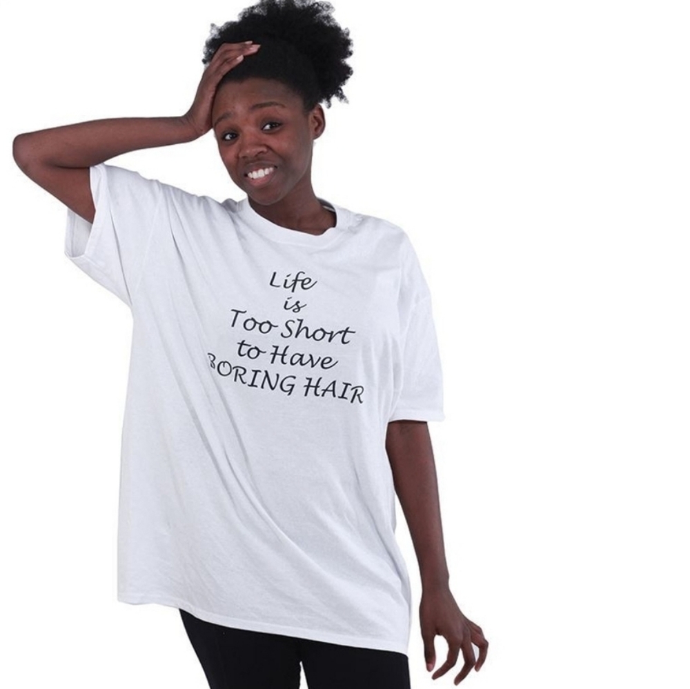 Life is Too Short to Have Boring Hair T-Shirt, Color White, Size 2X